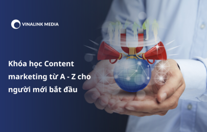 Khóa học Content marketing từ A - Z cho người mới bắt đầu